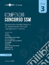 Peer4Med. Compendio Concorso SSM. Scuole di specializzazione in medicina. Vol. 3: Algoritmi clinico-diagnostico-terapeutici per il test d'ammissione alle scuole di specializzazione in medicina libro