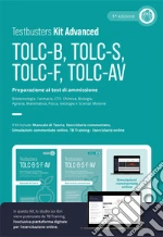 Testbusters TOLC-B-S-F-AV. Preparazione ai testi di ammissione. Biotecnologie, farmacia, CTF, Chimica, Biologia, Agraria, Matematica, Fisica, Geologia e Scienze MotorieKit Advanced libro