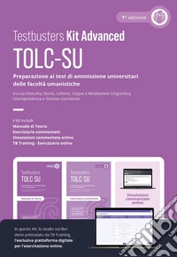 Testbusters TOLC-SU. Kit Advanced. Preparazione al test di ammissione alle facoltà umanistiche. Con TB training. Con simulazioni commentate online libro