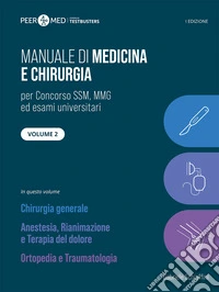 Peer4Med. Manuale di Medicina e Chirurgia SSM. Chirurgia generale, Anestesia e Ortopedia libro