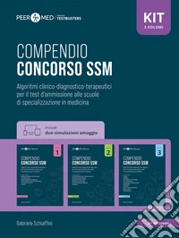 Peer4Med. Kit Compendio Concorso SSM. Algoritmi clinico-diagnostico-terapeutici per il test d'ammissione alle scuole di specializzazione in medicina. Con 2 simulazioni. Vol. 1-3 libro