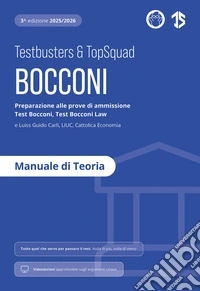 Testbusters Bocconi e LUISS. Manuale di Teoria. Preparazione ai test di ammissione Bocconi Economia, Bocconi Law, Luiss, LIUC e Cattolica. Con videolezioni libro