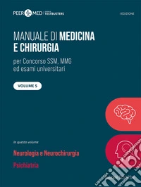 Peer4Med. Manuale di medicina e chirurgia SSM. Vol. 5: Neurologia e psichiatria libro