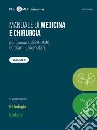 Peer4Med. Manuale di medicina e chirurgia SSM. Vol. 8: Nefrologia e urologia libro