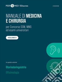 Peer4Med. Manuale di medicina e chirurgia SSM. Vol. 9: Otorinolaringoiatria e oftalmologia libro
