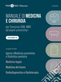 Peer4Med. Manuale di medicina e chirurgia SSM. Vol. 10: Igiene, medicina legale, medicina del lavoro, radiodiagnostica libro
