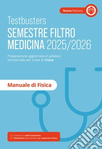Testbusters. Manuale di fisica. Semestre filtro 2025/2026. Nuova ediz. Con Contenuto digitale per accesso online libro