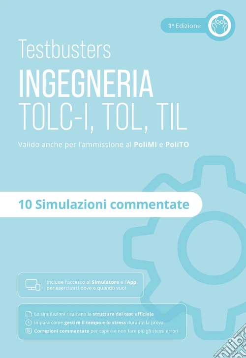 Testbusters. Ingegneria. TOLC-I, TOL, TIL. Simulazioni commentate