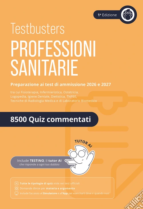 Testbusters. Professioni sanitarie. Eserciziario 8500 quiz. Preparazione ai test di ammissione. Area professioni sanitarie