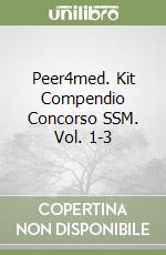 Peer4med. Kit Compendio Concorso SSM. Vol. 1-3 libro