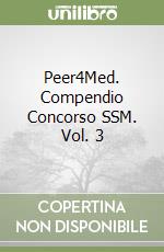 Peer4Med. Compendio Concorso SSM. Vol. 3