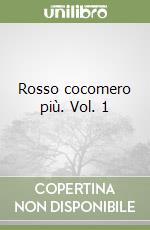 Rosso cocomero più. Vol. 1