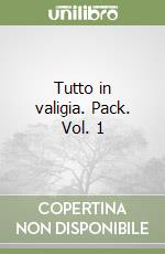 Tutto in valigia. Pack. Vol. 1 libro