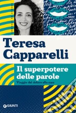 Il superpotere delle parole. Viaggio dal dolore alla cura libro