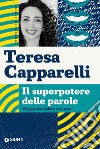 Il superpotere delle parole. Viaggio dal dolore alla cura libro