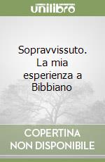 Sopravvissuto. La mia esperienza a Bibbiano