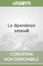 Le dipendenze sessuali libro