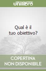 Qual è il tuo obiettivo? libro