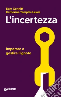 L'incertezza. Imparare a gestire l'ignoto
