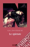 Le spietate libro di Cravens Claudia