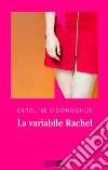 La variabile Rachel libro di O'Donoghue Caroline