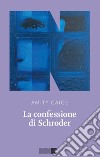 La confessione di Schroder libro di Gaige Amity