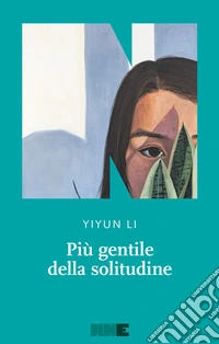 Più gentile della solitudine libro