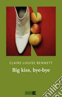 Big kiss, bye-bye. Ediz. italiana
