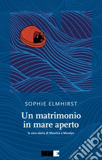 Un matrimonio in mare aperto. La vera storia di Maurice e Maraylin