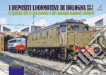 I depositi locomotive di Bologna 1973-2023. Il Circuito RFI di San Donato e gli analoghi impianti europei