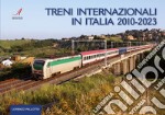 Treni internazionali in Italia 2010-2023