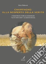 Champagne: alla scoperta della verità libro