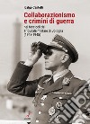 Collaborazionismo e crimini di guerra nei fascicoli del Tribunale militare di Bologna (1943-1945) libro di Cantelli Idalgo