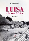 Luisa e la sua Africa libro di Coruzzi Rita