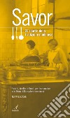 Savor. 37 ricette della tradizione modenese. Ricordi, ricette e filmati per tramandare la cultura delle «rezdore» modenesi. Nuova ediz. libro