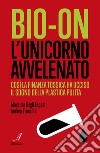 Bio-on. L'unicorno avvelenato libro