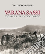 Varana Sassi. Storia di un antico borgo