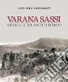 Varana Sassi. Storia di un antico borgo libro di Giacobazzi Gian Luigi