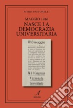 Maggio 1946. Nasce la democrazia universitaria libro