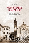 Una storia semplice. Leopoldo Pongiluppi, biografia di una famiglia del '900 libro