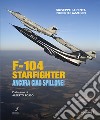 F104 Starfighter. Ancora ciao Spillone! libro