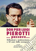 ... Passavo... Riflessioni e testimonianze a 40 anni dalla scomparsa