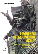 I modenesi della divisione «Acqui». Storia e memoria di soldati che combatterono a Cefalonia e Corfù libro