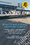 Road to Malaga 2023 un evento storico libro