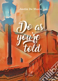 Do as you're told