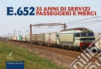 E.652. 35 anni di servizi passeggeri e merci libro