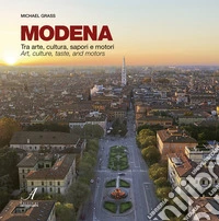 Modena. Tra arte, cultura, sapori e motori libro