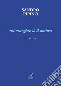 Sul margine dell'ombra libro