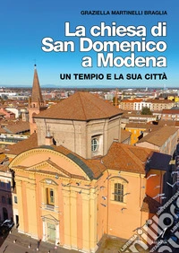 La chiesa di San Domenico. Un tempio e la sua città libro