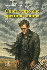 Come vento che spettina l'anima libro